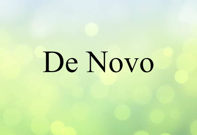 De Novo (noun) Definition, Meaning & Examples