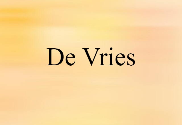 De Vries (noun) Definition, Meaning & Examples