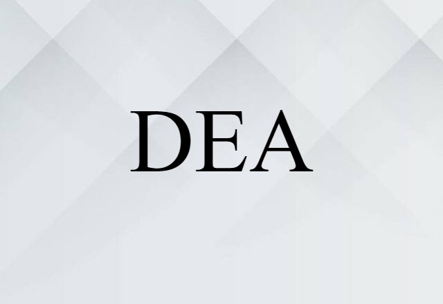 DEA (noun) Definition, Meaning & Examples