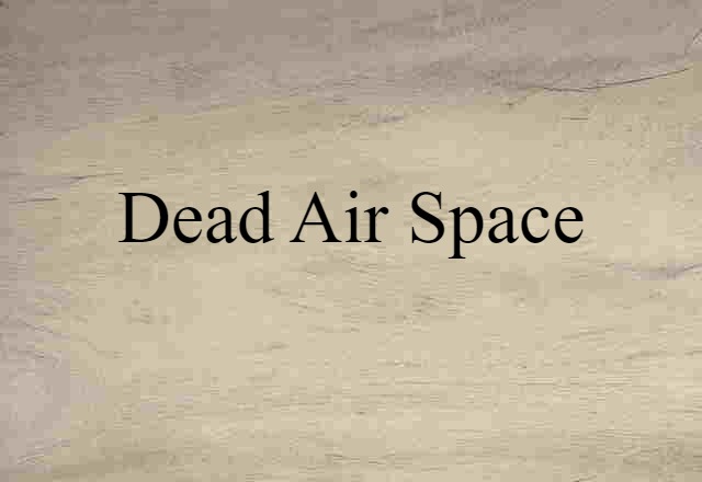 dead air space