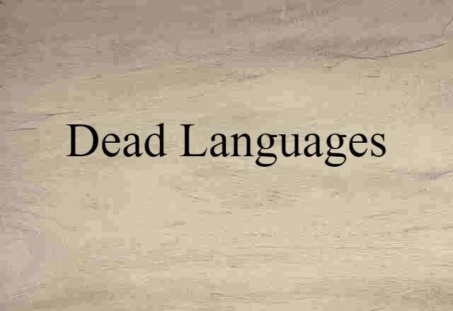 Dead Languages (noun) Definition, Meaning & Examples