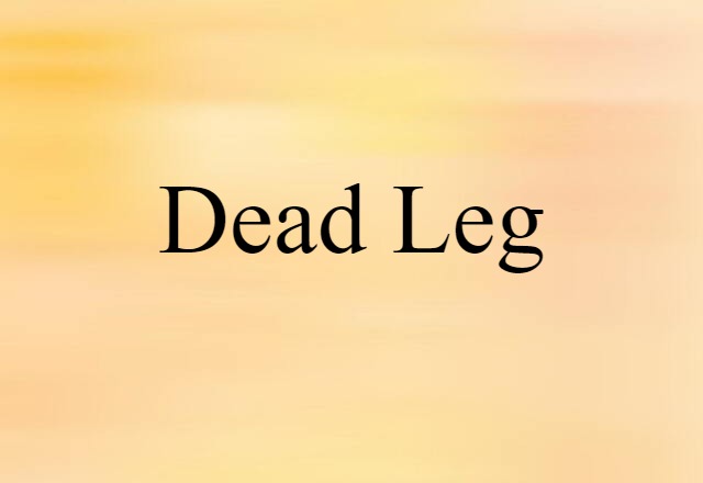 dead leg