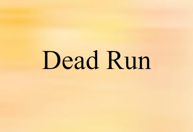 dead run