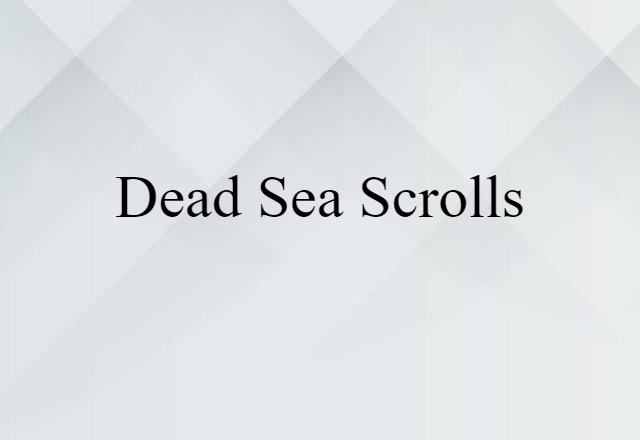 Dead Sea Scrolls