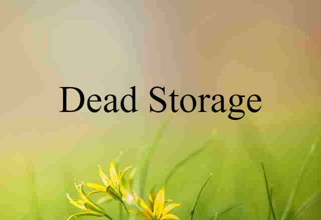 dead storage