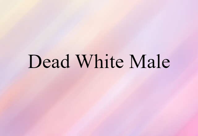 dead white male