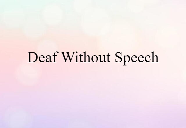 deaf without speech