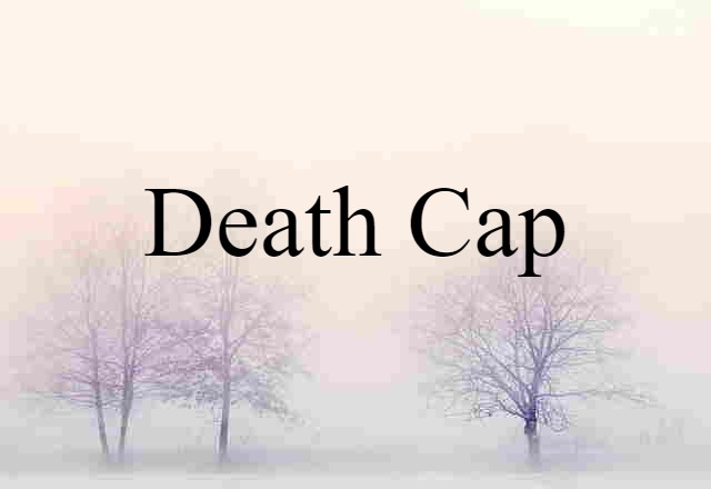 death cap