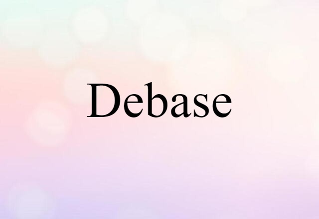 debase