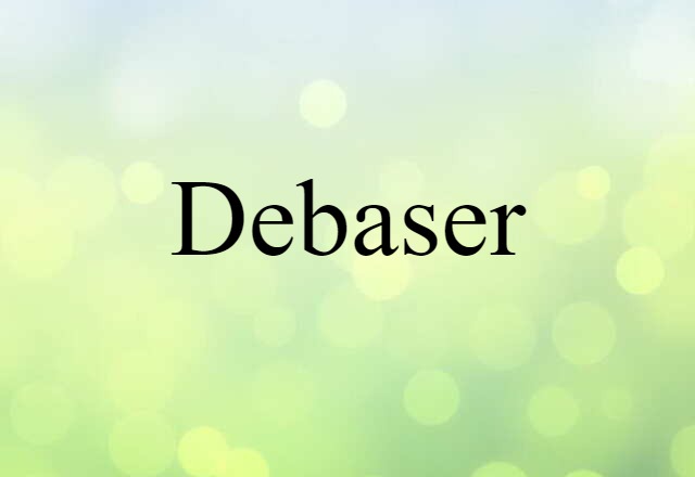 debaser