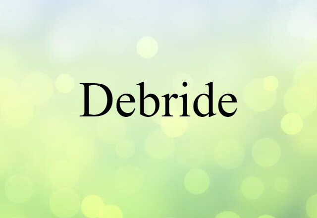 debride