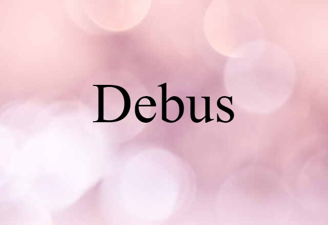 Debus (noun) Definition, Meaning & Examples