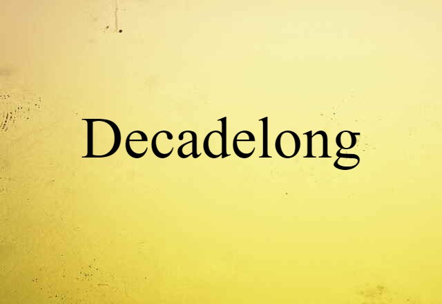 decadelong