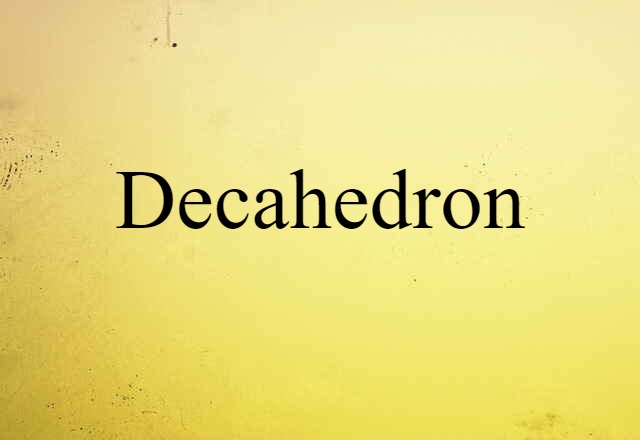 decahedron