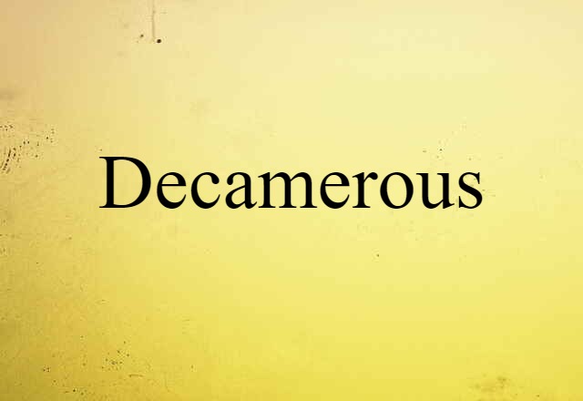 Decamerous (noun) Definition, Meaning & Examples