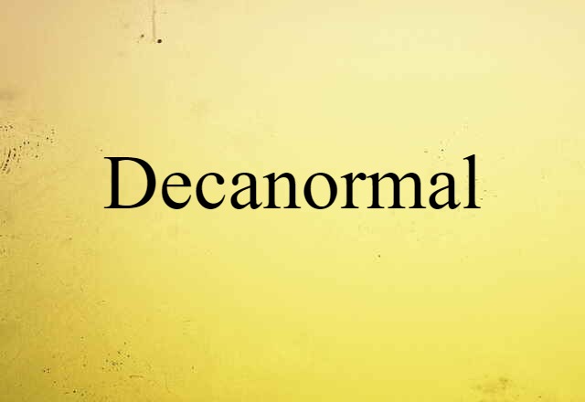 Decanormal (noun) Definition, Meaning & Examples