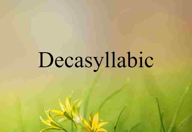 Decasyllabic (noun) Definition, Meaning & Examples