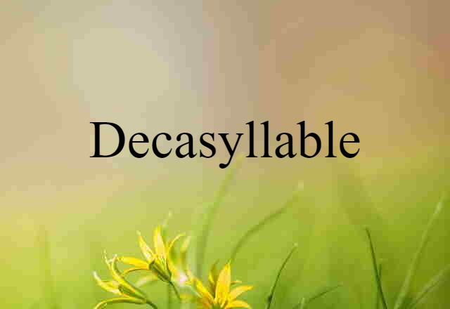 Decasyllable (noun) Definition, Meaning & Examples