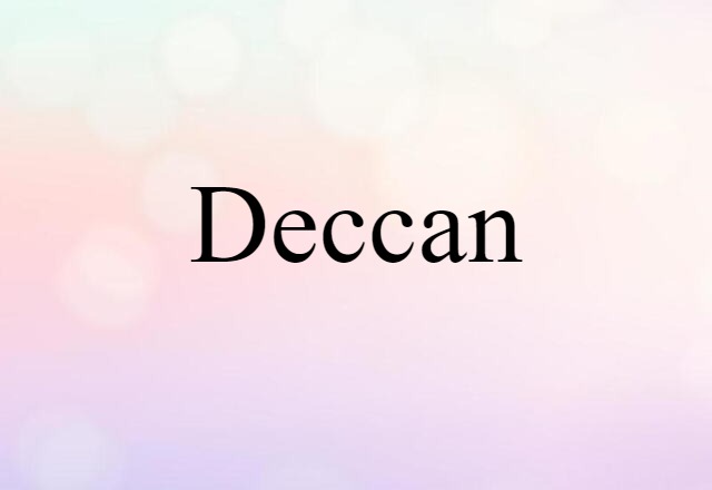 Deccan (noun) Definition, Meaning & Examples