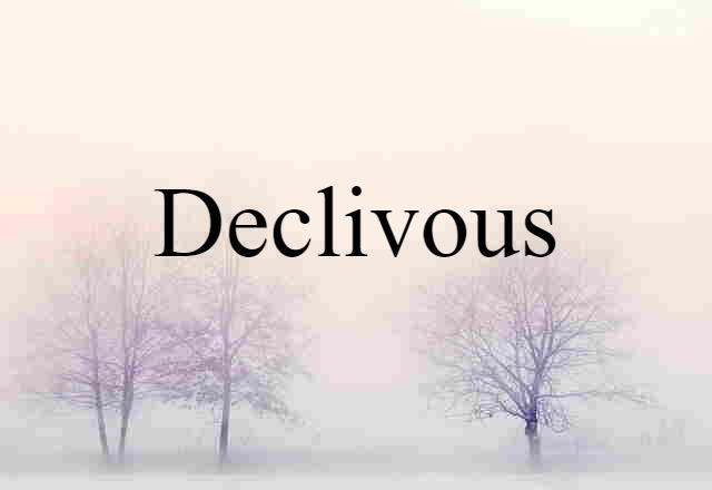 declivous