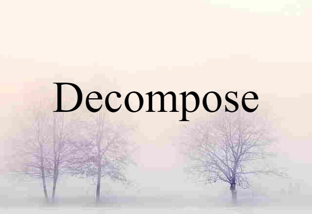 decompose