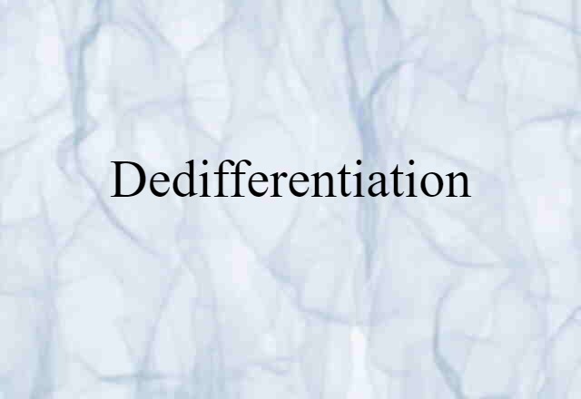 dedifferentiation