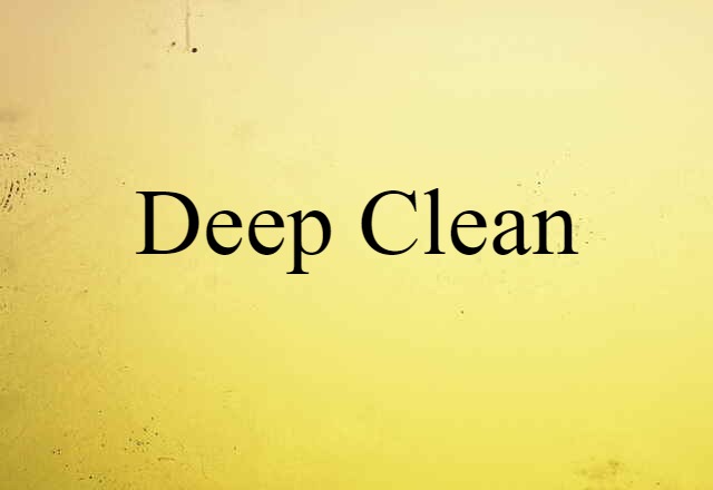 deep clean