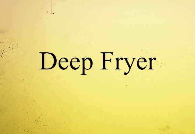 deep fryer