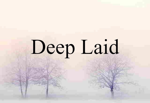 deep-laid