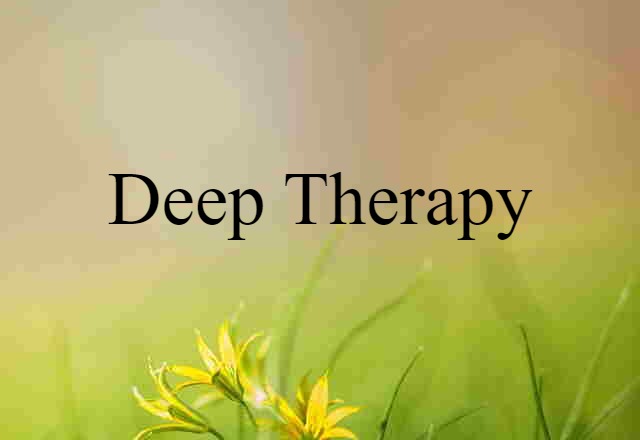 Deep Therapy (noun) Definition, Meaning & Examples