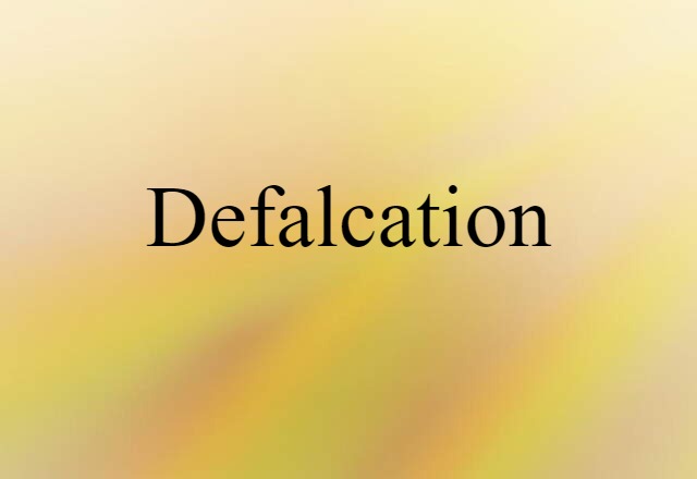 Defalcation (noun) Definition, Meaning & Examples