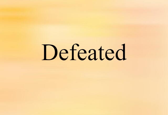 Defeated (noun) Definition, Meaning & Examples