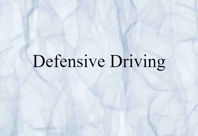 Defensive Driving (noun) Definition, Meaning & Examples