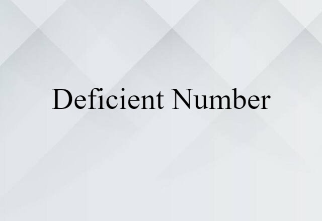 Deficient Number (noun) Definition, Meaning & Examples