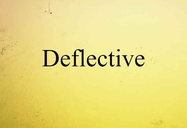 deflective