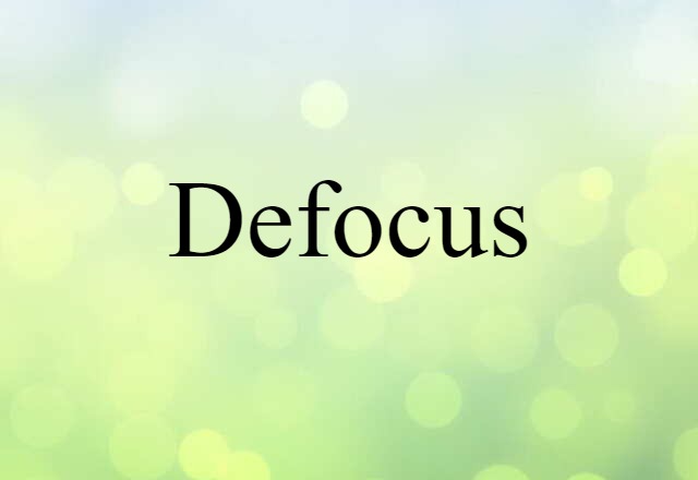 defocus