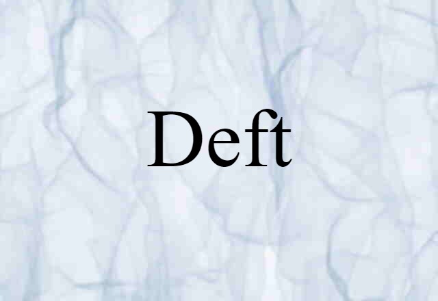 Deft (noun) Definition, Meaning & Examples