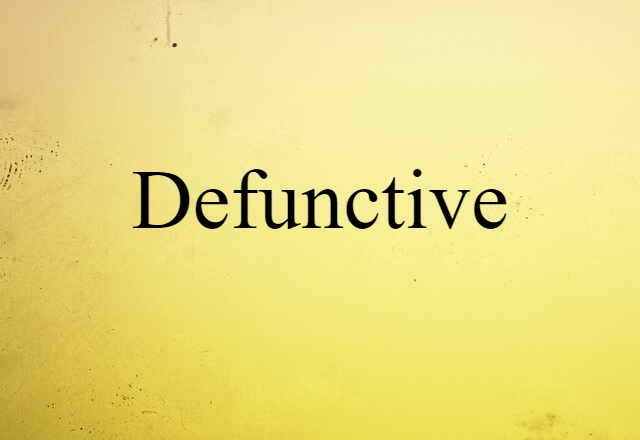 Defunctive (noun) Definition, Meaning & Examples