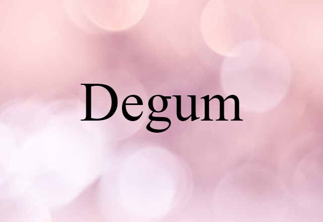 degum