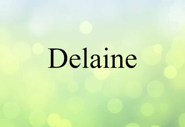 Delaine (noun) Definition, Meaning & Examples