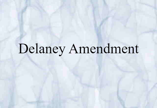 Delaney Amendment