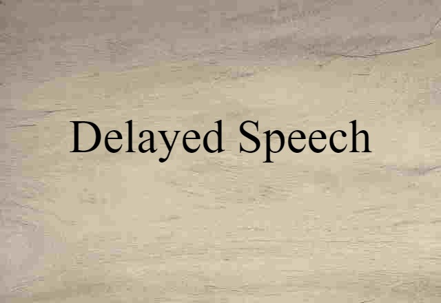 delayed speech