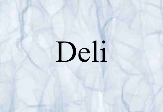 Deli (noun) Definition, Meaning & Examples