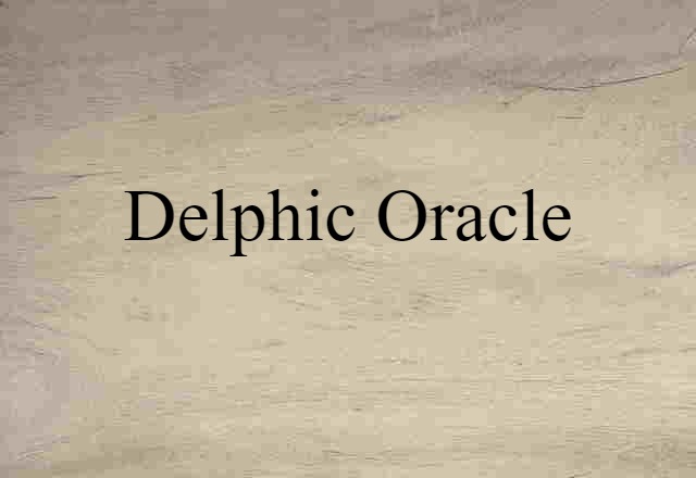 Delphic Oracle (noun) Definition, Meaning & Examples