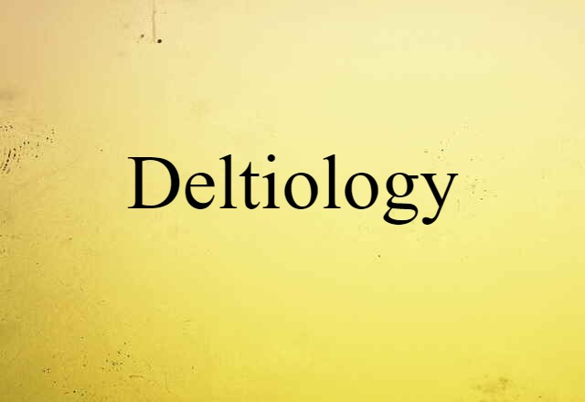 deltiology