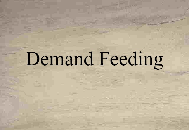 Demand Feeding (noun) Definition, Meaning & Examples