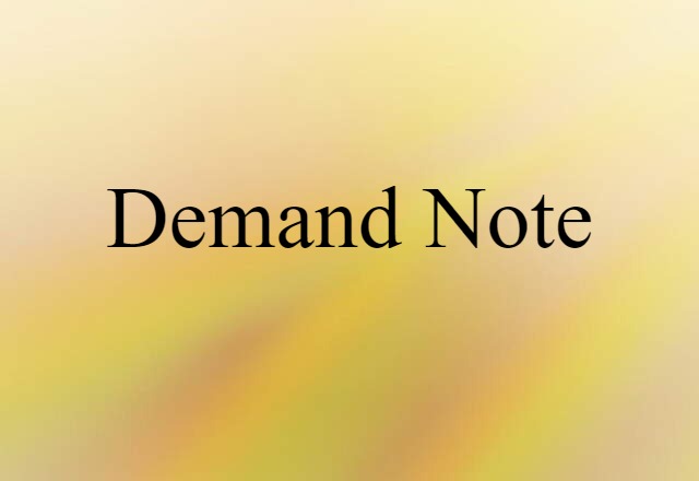 Demand Note (noun) Definition, Meaning & Examples