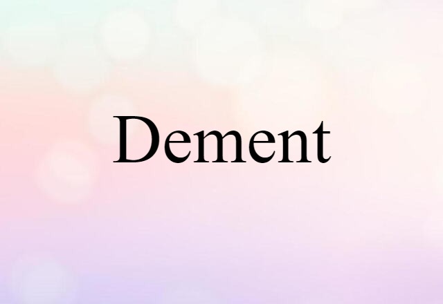 dement