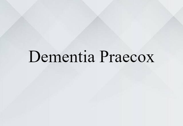 dementia praecox