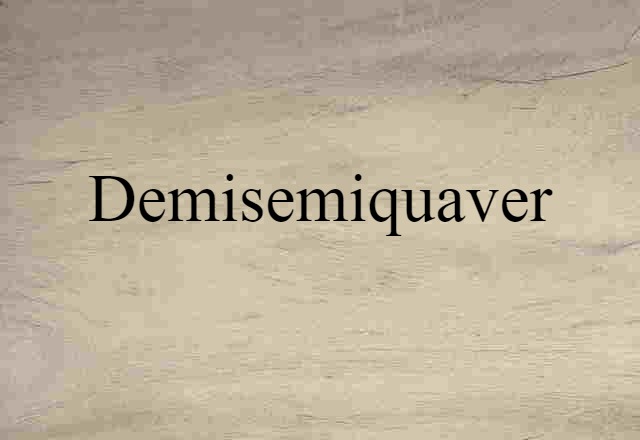 demisemiquaver